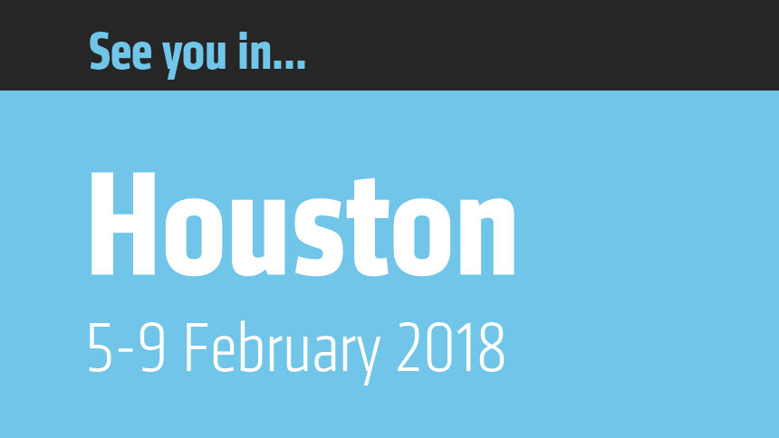 See you in Houston 5-9 February